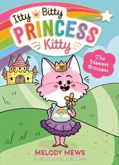 Itty Bitty Princess Kitty: The Newest Princess kaina ir informacija | Knygos mažiesiems | pigu.lt