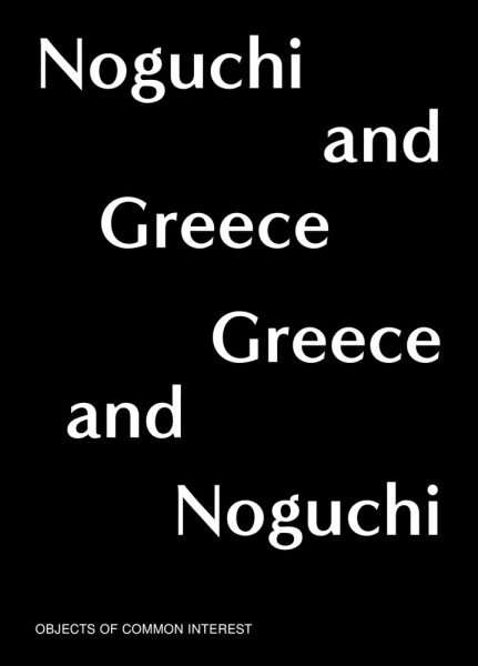 Noguchi and Greece, Greece and Noguchi: Objects of Common Interest kaina ir informacija | Knygos apie meną | pigu.lt