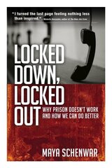 Locked Down, Locked Out: Why Prison Doesn't Work and How We Can Do Better: Why Prison Doesn't Work and How We Can Do Better kaina ir informacija | Socialinių mokslų knygos | pigu.lt