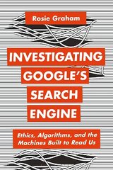 Investigating Google's Search Engine: Ethics, Algorithms, and the Machines Built to Read Us kaina ir informacija | Ekonomikos knygos | pigu.lt