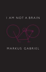 I am Not a Brain - Philosophy of Mind for the 21st Century: Philosophy of Mind for the 21st Century kaina ir informacija | Istorinės knygos | pigu.lt