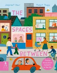 Spaces In Between: Finding mindfulness moments in the city цена и информация | Книги для малышей | pigu.lt