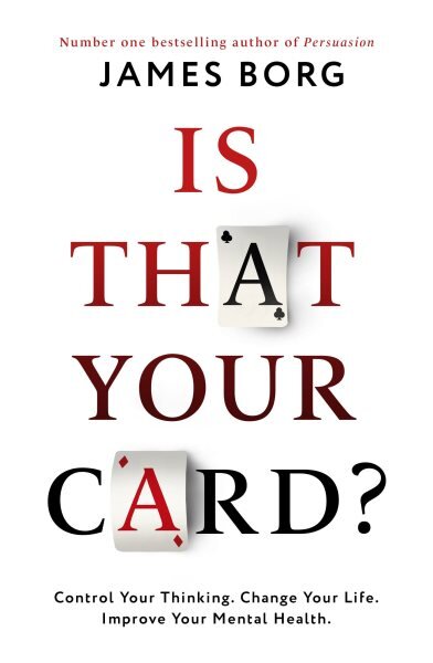 Is That Your Card?: Control Your Thinking. Change Your Life. Improve Your Mental Health. kaina ir informacija | Saviugdos knygos | pigu.lt