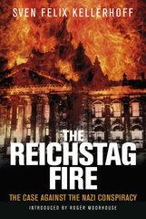 Reichstag Fire: The Case Against the Nazi Conspiracy kaina ir informacija | Istorinės knygos | pigu.lt