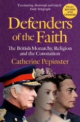 Defenders of the Faith: King Charles III's coronation will see Christianity take centre stage kaina ir informacija | Biografijos, autobiografijos, memuarai | pigu.lt