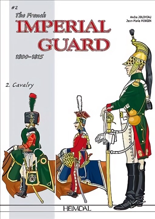 French Imperial Guard Volume 2: Cavalry цена и информация | Istorinės knygos | pigu.lt
