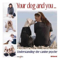Your Dog and You: Understanding the Canine Psyche цена и информация | Книги о питании и здоровом образе жизни | pigu.lt