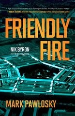 Friendly Fire: A Nik Byron Investigation kaina ir informacija | Fantastinės, mistinės knygos | pigu.lt
