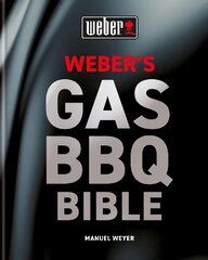 Weber's Gas Barbecue Bible цена и информация | Книги рецептов | pigu.lt