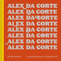 Alex Da Corte: Mr. Remember цена и информация | Книги об искусстве | pigu.lt