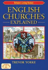 English Churches Explained цена и информация | Книги об архитектуре | pigu.lt