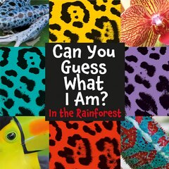 Can You Guess What I Am?: In the Rainforest Illustrated edition kaina ir informacija | Knygos paaugliams ir jaunimui | pigu.lt