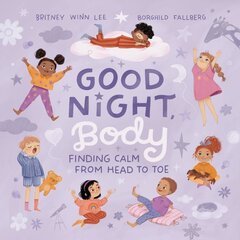 Good Night, Body: Finding Calm from Head to Toe kaina ir informacija | Knygos mažiesiems | pigu.lt