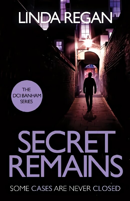 Secret Remains: A gritty and fast-paced British detective crime thriller (The DCI Banham Series Book 2) kaina ir informacija | Fantastinės, mistinės knygos | pigu.lt