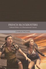 French Blockbusters: Cultural Politics of a Transnational Cinema цена и информация | Книги об искусстве | pigu.lt