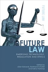 Future Law: Emerging Technology, Regulation and Ethics цена и информация | Книги по экономике | pigu.lt