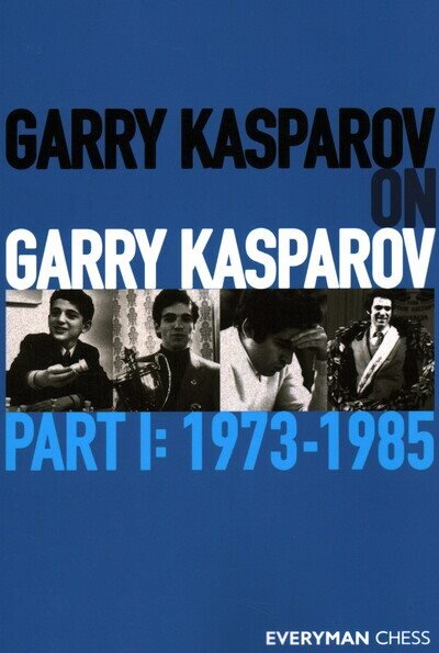 Garry Kasparov on Garry Kasparov, Part 1: 1973-1985 kaina ir informacija | Knygos apie sveiką gyvenseną ir mitybą | pigu.lt