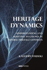Heritage Dynamics: Understanding and Adapting to Change in Diverse Heritage Contexts kaina ir informacija | Enciklopedijos ir žinynai | pigu.lt