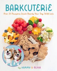 Barkcuterie: 25 Pawsome Snack Boards Your Dog Will Love kaina ir informacija | Receptų knygos | pigu.lt