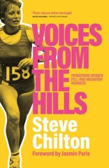 Voices from the Hills: Pioneering women fell and mountain runners цена и информация | Книги о питании и здоровом образе жизни | pigu.lt