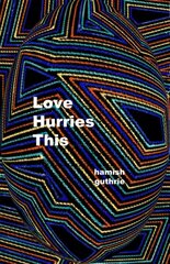 Love Hurries This kaina ir informacija | Poezija | pigu.lt