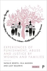 Experiences of Punishment, Abuse and Justice by Women and Families: Volume 2 kaina ir informacija | Socialinių mokslų knygos | pigu.lt