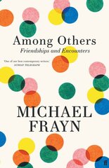 Among Others: Friendships and Encounters Main kaina ir informacija | Biografijos, autobiografijos, memuarai | pigu.lt