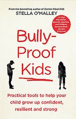 Bully-Proof Kids: Practical tools to help your child to grow up confident, resilient and strong цена и информация | Самоучители | pigu.lt
