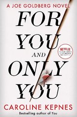 For You And Only You: The addictive new thriller in the YOU series, now a hit Netflix show Export/Airside цена и информация | Fantastinės, mistinės knygos | pigu.lt