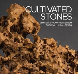 Cultivated Stones: Chinese Scholars' Rocks from the Kemin Hu Collection цена и информация | Книги об искусстве | pigu.lt