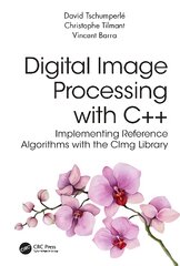 Digital Image Processing with Cplusplus: Implementing Reference Algorithms with the CImg Library kaina ir informacija | Ekonomikos knygos | pigu.lt