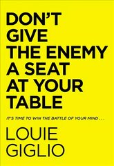 Don't Give the Enemy a Seat at Your Table: It's Time to Win the Battle of Your Mind... цена и информация | Духовная литература | pigu.lt
