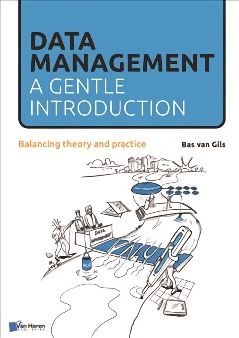 Data Management: A Gentle Introduction: Balancing Theory and Practice kaina ir informacija | Ekonomikos knygos | pigu.lt