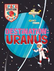 Space Station Academy: Destination Uranus цена и информация | Книги для подростков и молодежи | pigu.lt