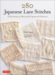 280 Japanese Lace Stitches: A Dictionary of Beautiful Openwork Patterns цена и информация | Книги о питании и здоровом образе жизни | pigu.lt