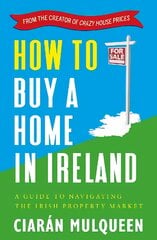 How to Buy a Home in Ireland: A Guide to Navigating the Irish Property Market kaina ir informacija | Saviugdos knygos | pigu.lt