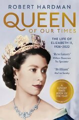 Queen of Our Times: The Life of Elizabeth II, 1926-2022 цена и информация | Биографии, автобиогафии, мемуары | pigu.lt