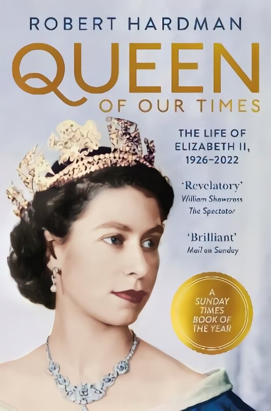 Queen of Our Times: The Life of Elizabeth II, 1926-2022 kaina ir informacija | Biografijos, autobiografijos, memuarai | pigu.lt