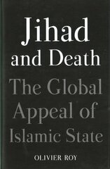 Jihad and Death: The Global Appeal of Islamic State kaina ir informacija | Socialinių mokslų knygos | pigu.lt