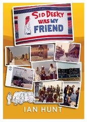 Sid Deeky Was My Friend: A portrait of the life of an expatriate during the early days in The Kingdom of Saudi Arabia 1978 - 1985. цена и информация | Биографии, автобиогафии, мемуары | pigu.lt