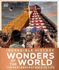Incredible History Wonders of the World: Humanity's Greatest Monuments Restored to Their Former Glory цена и информация | Книги для подростков  | pigu.lt