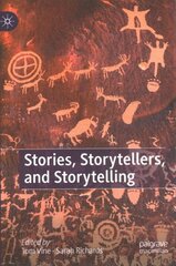 Stories, Storytellers, and Storytelling 1st ed. 2022 kaina ir informacija | Socialinių mokslų knygos | pigu.lt