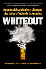 Whiteout: How Racial Capitalism Changed the Color of Opioids in America цена и информация | Самоучители | pigu.lt