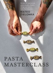 Pasta Masterclass: Recipes for Spectacular Pasta Doughs, Shapes, Fillings and Sauces, from The Pasta Man kaina ir informacija | Receptų knygos | pigu.lt