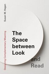 Space between Look and Read: Designing Complementary Meaning цена и информация | Книги об искусстве | pigu.lt