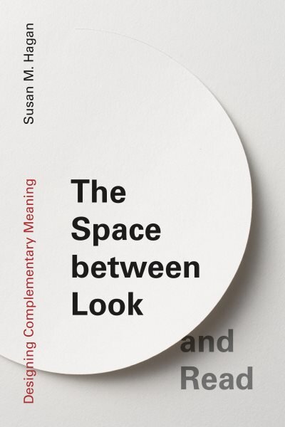 Space between Look and Read: Designing Complementary Meaning kaina ir informacija | Knygos apie meną | pigu.lt
