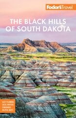Fodor's The Black Hills of South Dakota: with Mount Rushmore and Badlands National Park kaina ir informacija | Kelionių vadovai, aprašymai | pigu.lt