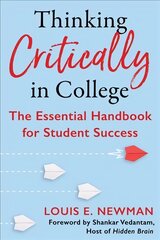 Thinking Critically in College: The Essential Handbook for Student Success цена и информация | Книги по социальным наукам | pigu.lt
