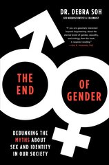 End of Gender: Debunking the Myths about Sex and Identity in Our Society цена и информация | Книги по социальным наукам | pigu.lt