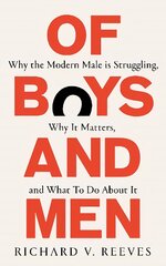 Of Boys and Men: Why the modern male is struggling, why it matters, and what to do about it kaina ir informacija | Socialinių mokslų knygos | pigu.lt